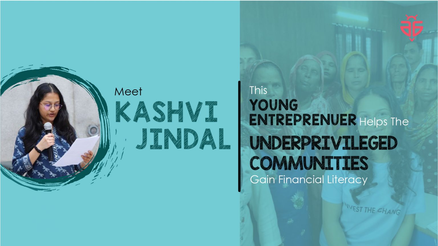 Meet Kashvi Jindal This Young Entrepreneur Helps The Underprivileged Communities Gain Financial